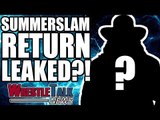 HUGE WWE Return LEAKED For SummerSlam?! | WrestleTalk News Jun 2018