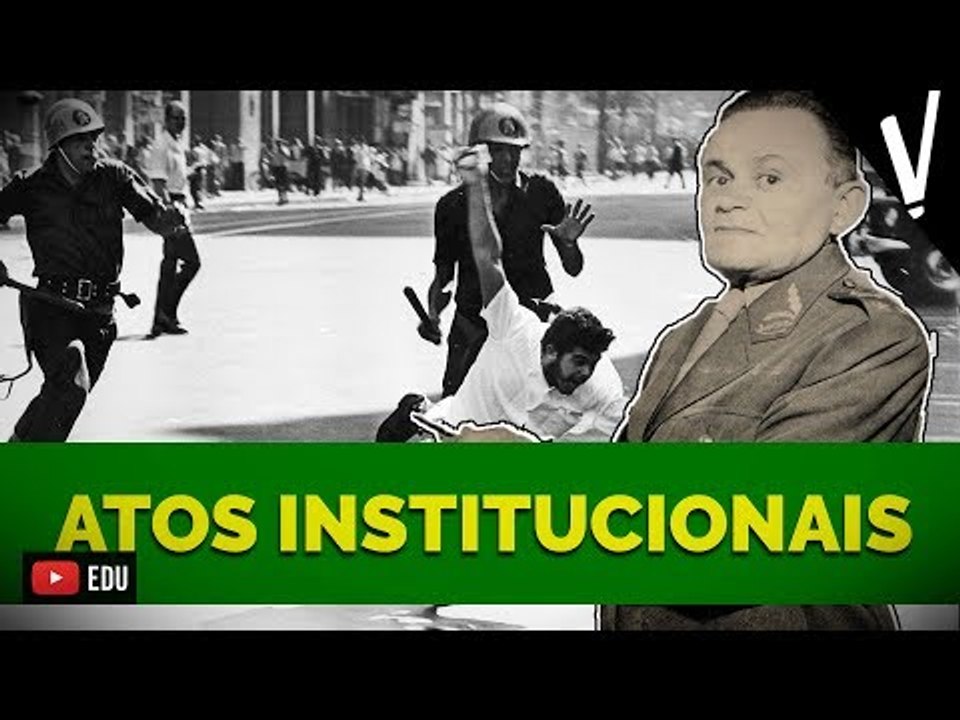 DITADURA: Os Atos Institucionais │ História do Brasil