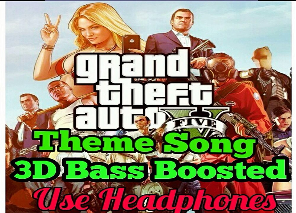Grand Theft Auto V THEME SONG IN 3D BASS BOOSTED