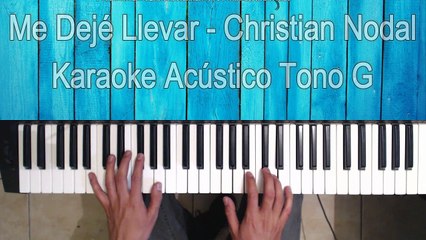 Me dejé llevar - Christian Nodal - Karaoke Acústico piano