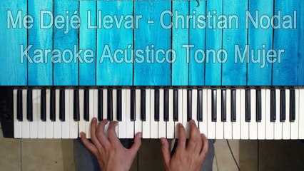 Me dejé llevar - Christian Nodal - Karaoke Mujer
