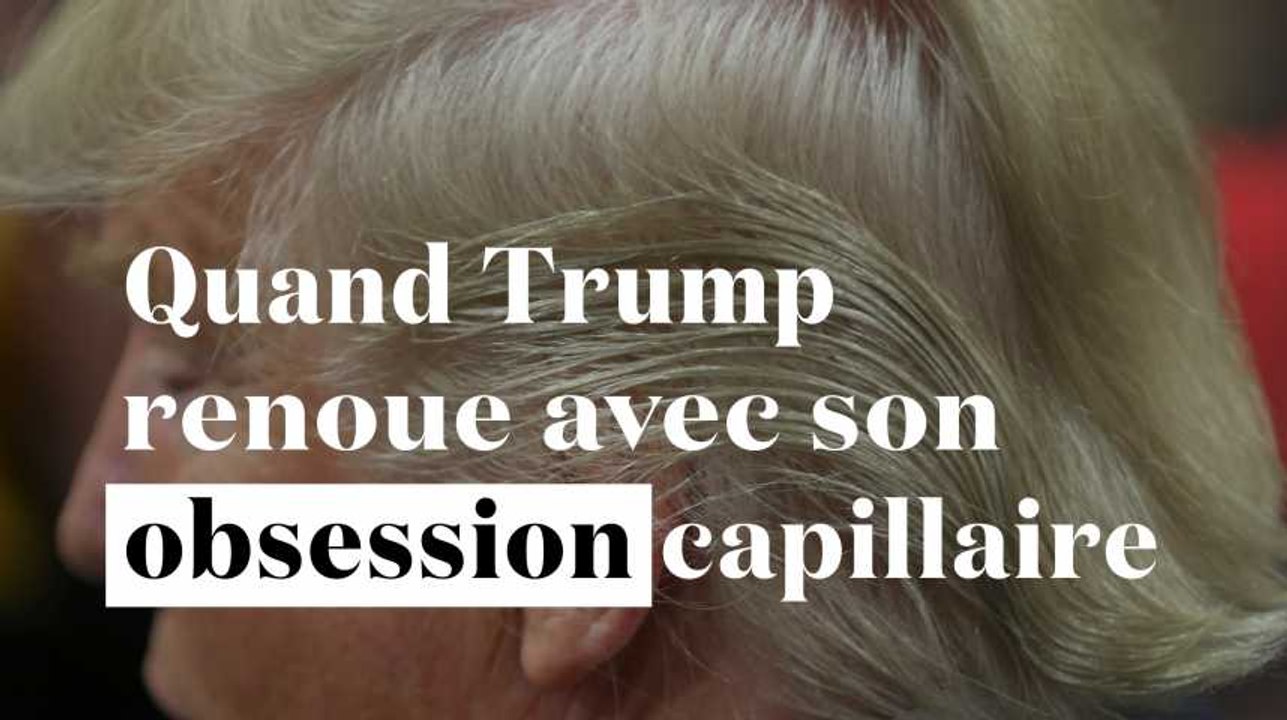 Cheveux : Donald Trump renoue avec son obsession capillaire
