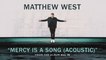 Matthew West - Mercy Is A Song