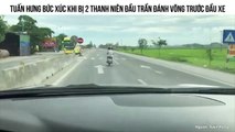TUẤN HƯNG BỨC XÚC KHI BỊ 2 THANH NIÊN ĐẦU TRẦN ĐÁNH VÕNG TRƯỚC ĐẦU XE