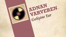 Adnan Varveren - Gelişine Yar (45'lik)