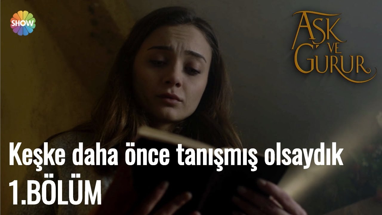 Aşk Ve Gurur 1.Bölüm | Keşke daha önce tanışmış olsaydık