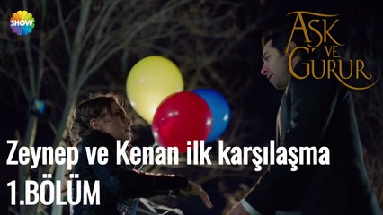Aşk Ve Gurur 1.Bölüm | Zeynep ve Kenan ilk karşılaşma