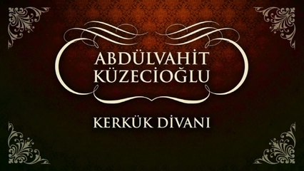 Abdülvahit Küzecioğlu - Kerkük Divanı (EP)
