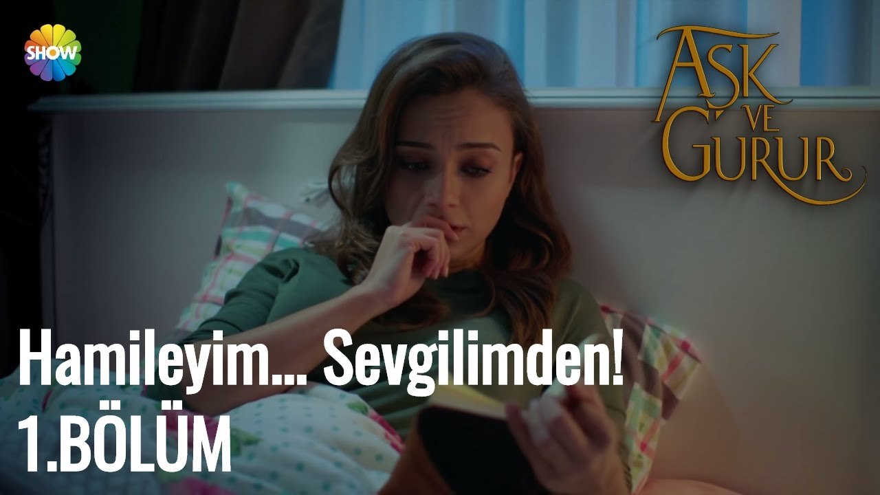 Aşk Ve Gurur 1.Bölüm | Hamileyim. Sevgilimden!