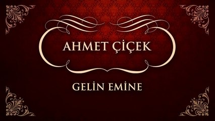 Ahmet Çiçek - Gelin Emine (45'lik)