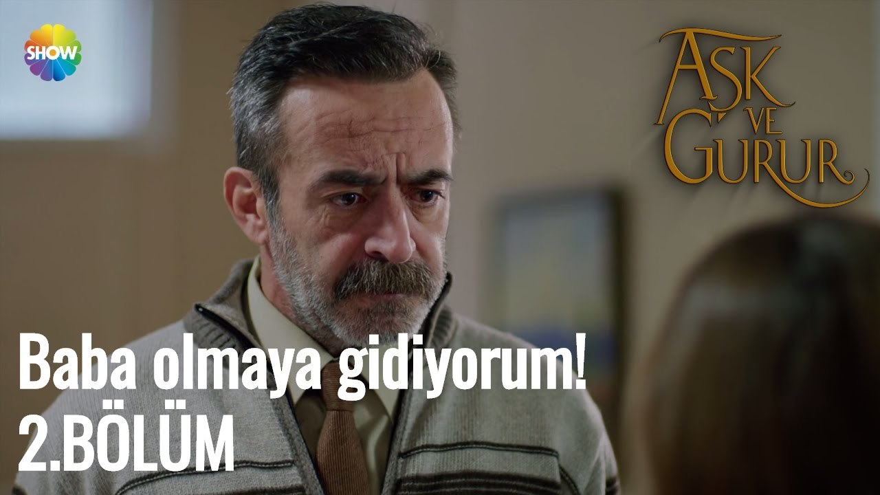 Aşk Ve Gurur 2.Bölüm |  Baba olmaya gidiyorum!