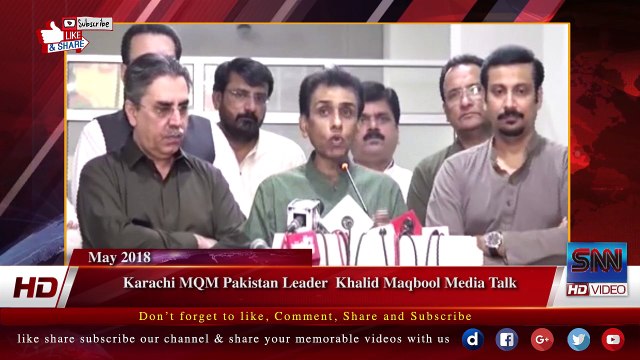 Karachi MQM Pakistan Leader Khalid Maqbool Media Talk