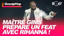 Maître Gims prépare un feat avec Rihanna ! #GOSSIPHOP