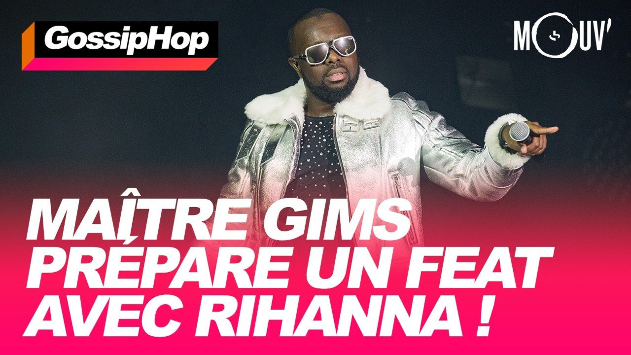 Maître Gims prépare un feat avec Rihanna ! #GOS...