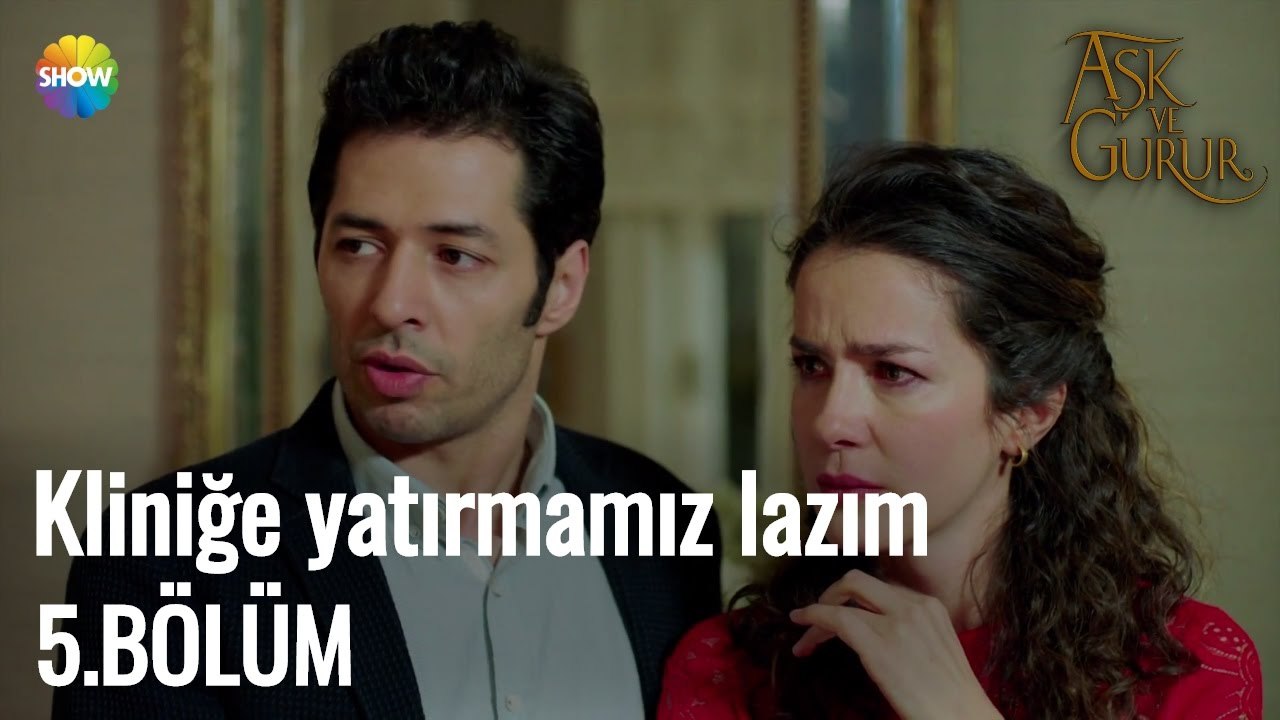 Aşk Ve Gurur 5.Bölüm | Kliniğe yatırmamız lazım!
