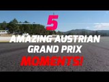 Austrian GP - 5 Amazing Austrian Grand Prix Moments