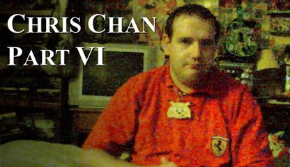 Chris Chan: A Comprehensive History - Part 6