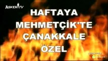 Mehmetçik Programı - Çanakkale Özel Tanıtımı