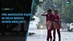 Watch: Pre-monsoon rain in Delhi brings down mercury