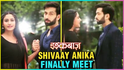 Finally Shivaay Meets Anika | Ishqbaaaz