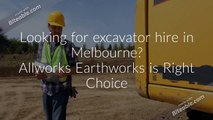 Choose the Right Excavator to Hire - Allworks Earthworks