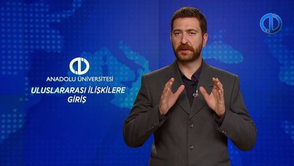 ULUSLARARASI İLİŞKİLERE GİRİŞ - Ünite 3 Konu Anlatımı 1