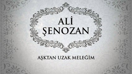 Ali Şenozan - Aşktan Uzak Meleğim (45'lik)