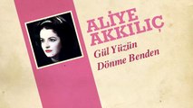 Aliye Akkılıç - Gül Yüzün Dönme Benden (45'lik)