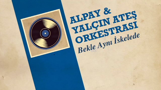 Alpay ve Yalçın Ateş Orkestrası - Bekle Aynı İskelede (45'lik)