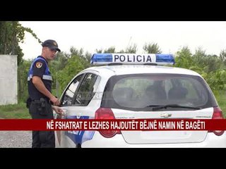 NE FSHATRAT E LEZHËS HAJDUTET BEJNE NAMIN NE BAGETI