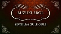 Buzuki Erol - Güle Güle Sevgilim (45'lik)