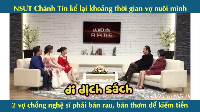 NSƯT Chánh Tín kể lại khoảng thời gian vợ nuôi mình