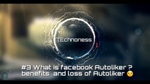 how Facebook auto liker  work |benefits  and loss of autoliker