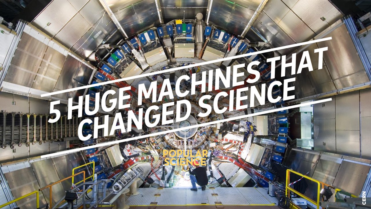 5 Huge Machines That Changed Science