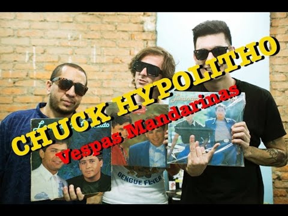 Meninos da Podrera - Chuck Hypolitho (Vespas Mandarinas) - S01E12