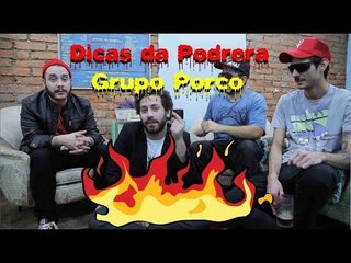 Dicas da Podrera - Grupo Porco - S02E23