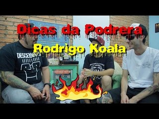 Dicas da Podrera - Rodrigo Koala (Hateen) - SE02E29