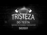 Tristeza do Testa - Pacotêra Underrocks - S02E01