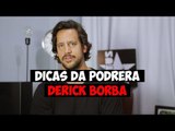 Dicas da Podrera - Derick Borba (Gravando Bandas) - S03E35