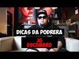 Dicas da Podrera - JG (Escombro) - S03E24