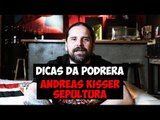 Dicas da Podrera - Andreas Kisser (Sepultura / De La Tierra / Kisser Clan) - S03E36