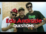 Meninos da Podrera - Edu Andrade (Questions) - S02E04