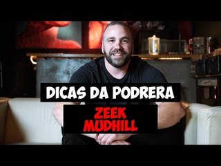 Dicas da Podrera - Zeek (Mudhill / Ludovic / Projeto Malni) - S03E30