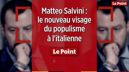 Matteo Salvini : le nouveau visage du populisme à l'italienne