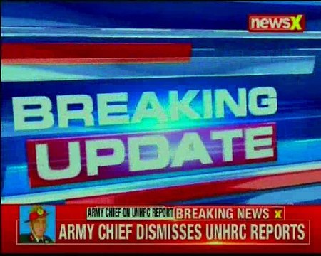 Army Chief dismisses UNHRC report, says such reports are motivated