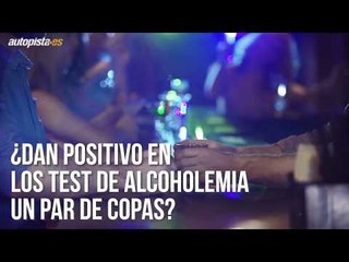 ¿Dan positivo en los test de alcoholemia un par de copas?