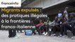 Migrants expulsés : des pratiques illégales à la frontière franco-italienne