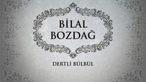 Bilal Bozdağ - Dertli Bülbül (45'lik)