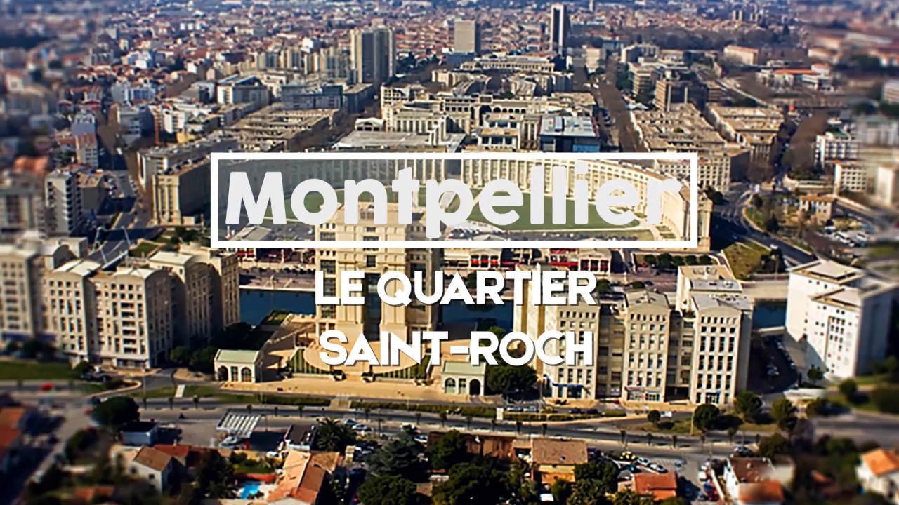 Montpellier : Le quartier Saint Roch
