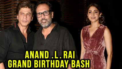 Shahrukh Khan And Anushka Sharma Celebrate Anand L Rai's Birthday